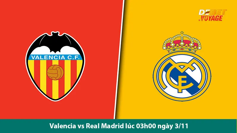 Soi kèo bóng đá hôm nay trận Valencia vs Real Madrid lúc 03h00 ngày 3/11